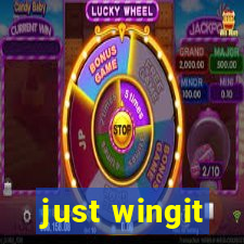 just wingit